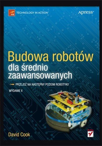 Bau von Robotern für Fortgeschrittene. Ausgabe II - David Cook