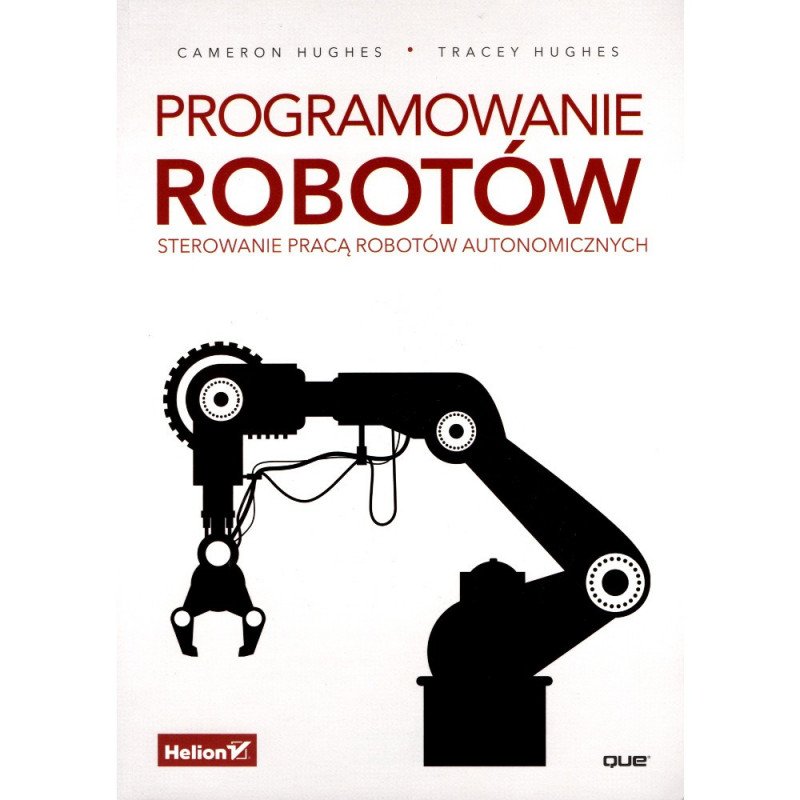 Roboter programmieren. Steuerung der Arbeit automatischer Roboter - C. Hughes, T. Hughes
