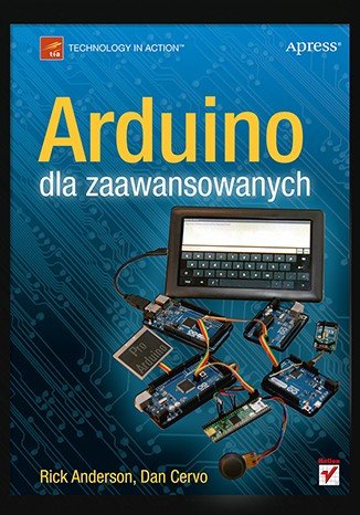 Arduino für Fortgeschrittene - Rick Anderson, Dan Cervo -