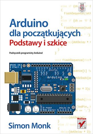 Arduino für Anfänger. Grundlagen und Skizzen von Simon Monk