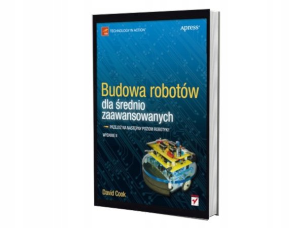 Bau von Robotern für Fortgeschrittene. Ausgabe II - David Cook
